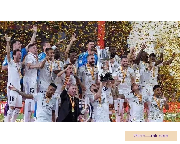 皇马在西班牙超级杯决赛中大胜巴萨彰显强势实力再度夺冠